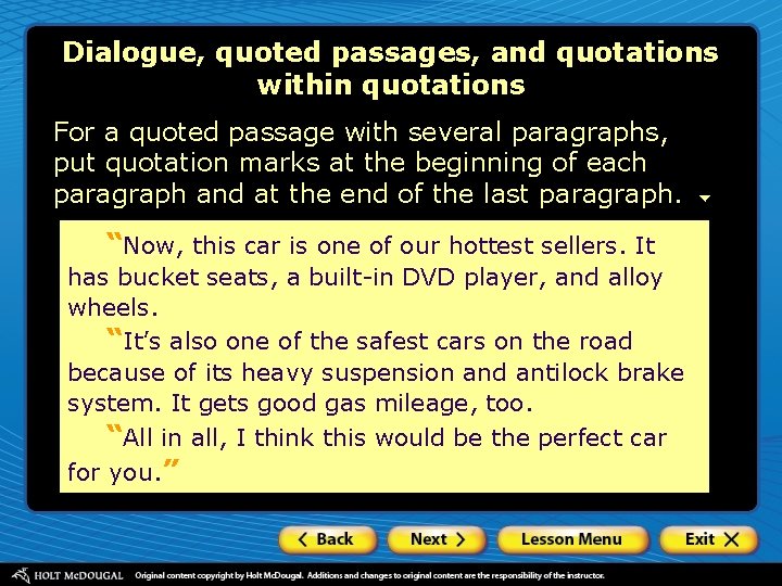 Dialogue, quoted passages, and quotations within quotations For a quoted passage with several paragraphs,