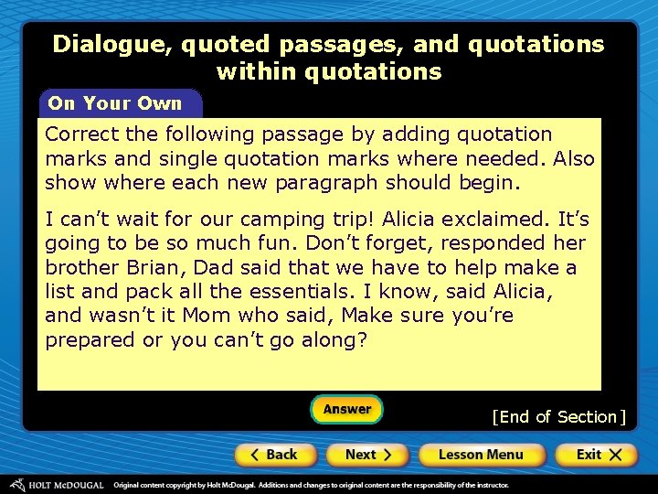 Dialogue, quoted passages, and quotations within quotations On Your Own Correct the following passage