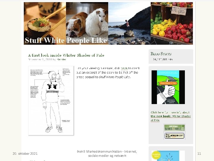 20. oktober 2021 ikek 8 Markedskommunikation - Internet, sociale medier og netværk 11 