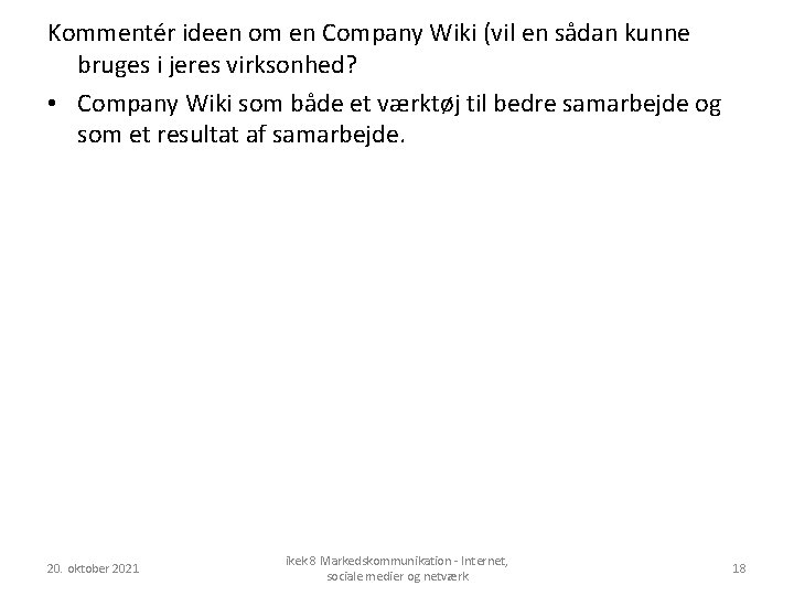 Kommentér ideen om en Company Wiki (vil en sådan kunne bruges i jeres virksonhed?
