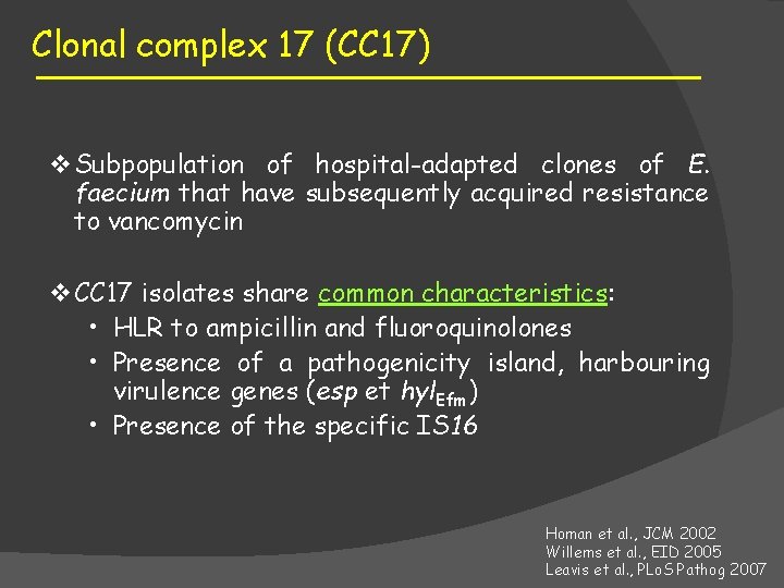 Clonal complex 17 (CC 17) v. Subpopulation of hospital-adapted clones of E. faecium that