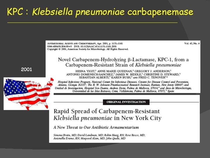 KPC : Klebsiella pneumoniae carbapenemase 2001 