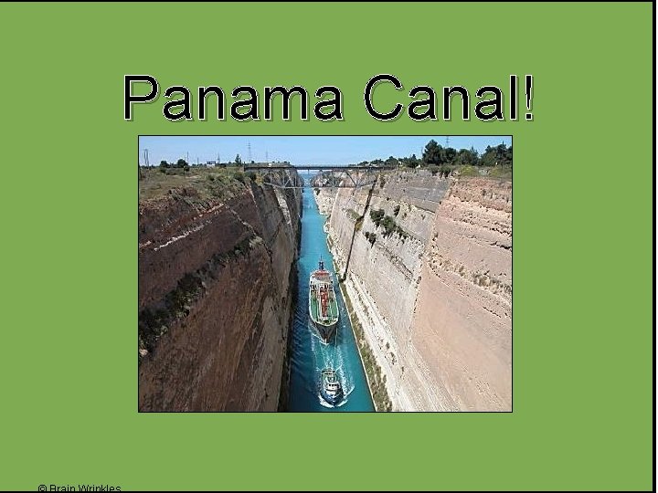Panama Canal! 