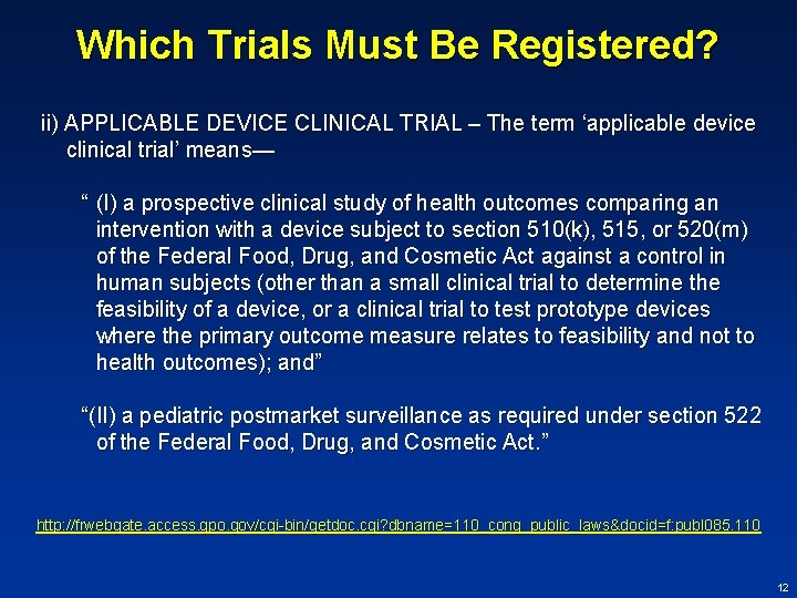 Which Trials Must Be Registered? ii) APPLICABLE DEVICE CLINICAL TRIAL – The term ‘applicable