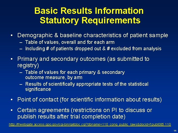 Basic Results Information Statutory Requirements • Demographic & baseline characteristics of patient sample –