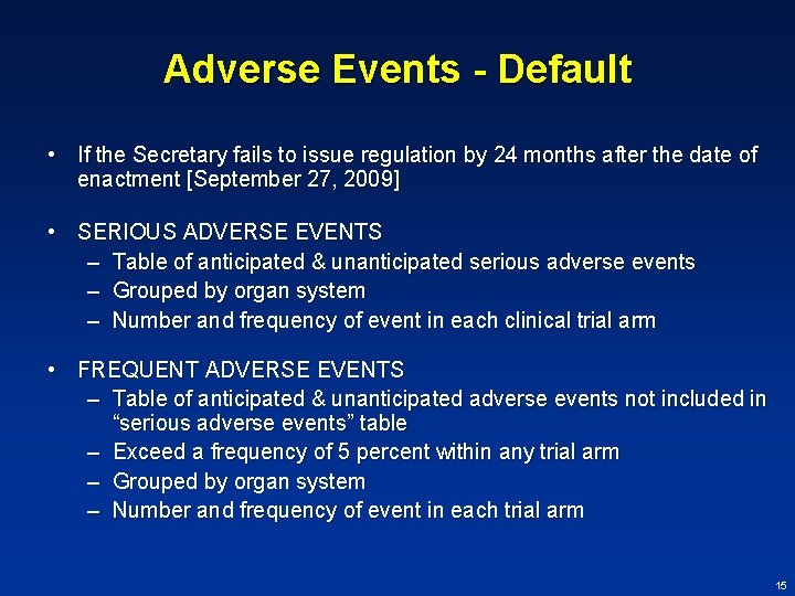 Adverse Events - Default • If the Secretary fails to issue regulation by 24