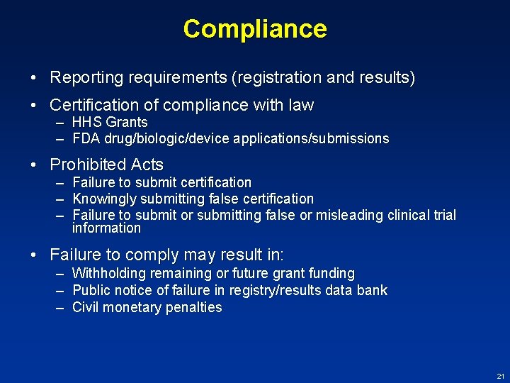 Compliance • Reporting requirements (registration and results) • Certification of compliance with law –