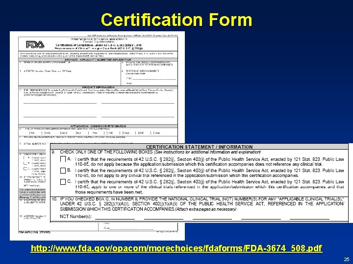 Certification Form http: //www. fda. gov/opacom/morechoices/fdaforms/FDA-3674_508. pdf 25 