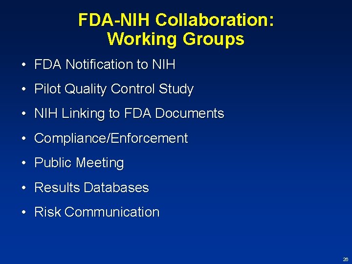 FDA-NIH Collaboration: Working Groups • FDA Notification to NIH • Pilot Quality Control Study