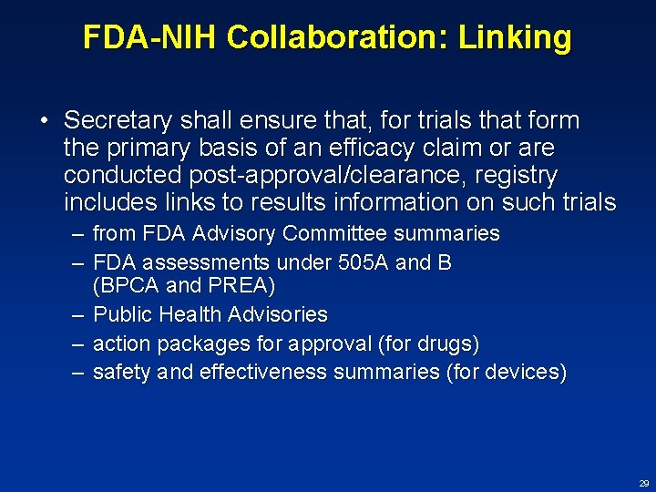 FDA-NIH Collaboration: Linking • Secretary shall ensure that, for trials that form the primary