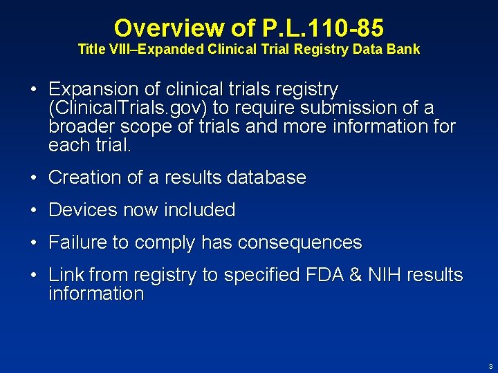 Overview of P. L. 110 -85 Title VIII–Expanded Clinical Trial Registry Data Bank •