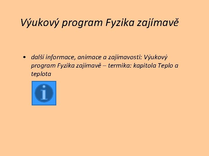 Výukový program Fyzika zajímavě • další informace, animace a zajímavosti: Výukový program Fyzika zajímavě