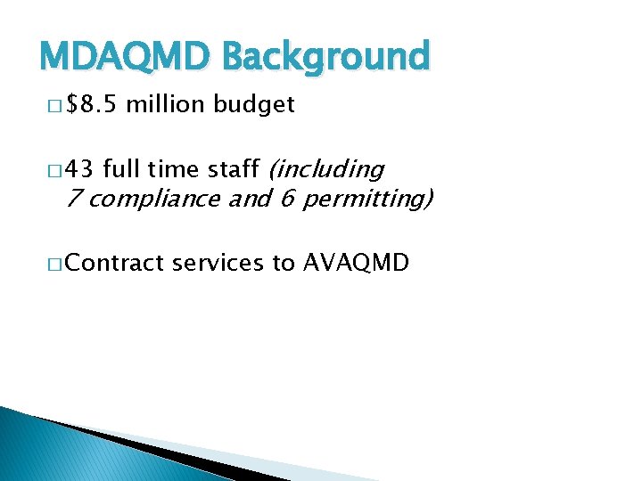 MDAQMD Background � $8. 5 � 43 million budget full time staff (including 7