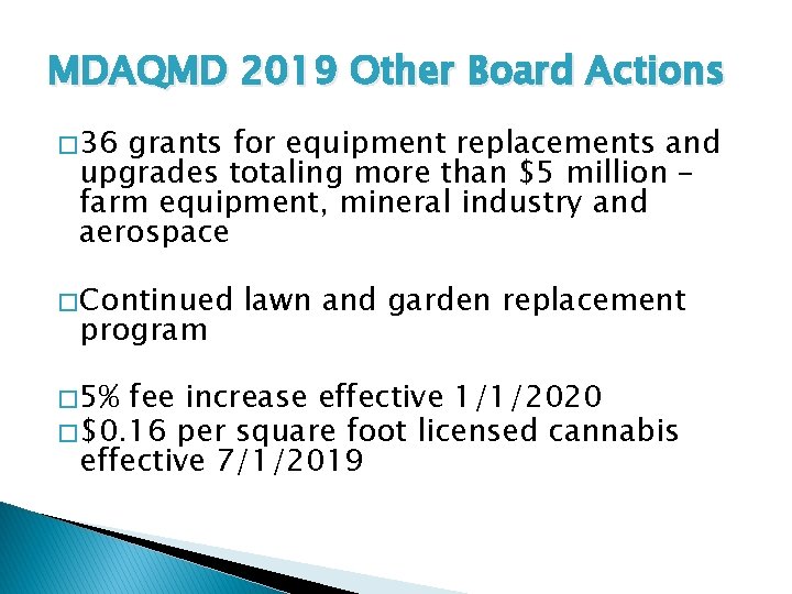 MDAQMD 2019 Other Board Actions � 36 grants for equipment replacements and upgrades totaling