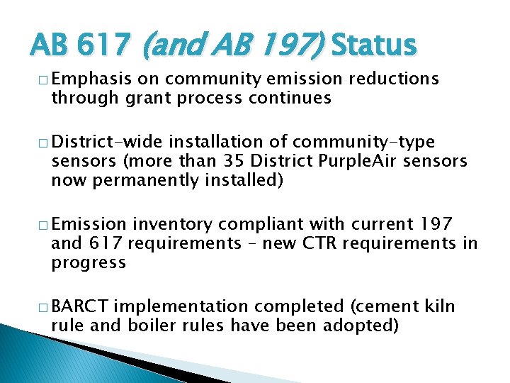 AB 617 (and AB 197) Status � Emphasis on community emission reductions through grant