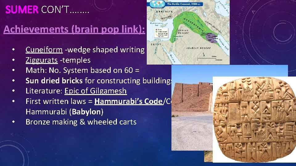 SUMER CON’T. ……. Achievements (brain pop link): • • Cuneiform -wedge shaped writing Ziggurats