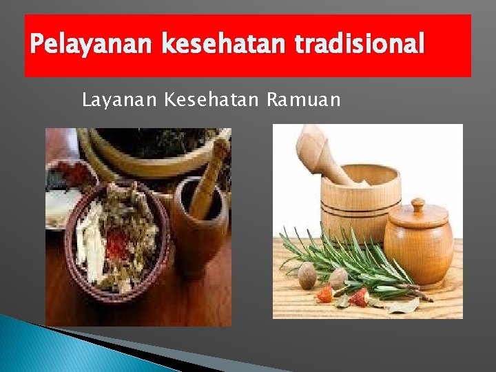 Pelayanan kesehatan tradisional Layanan Kesehatan Ramuan 