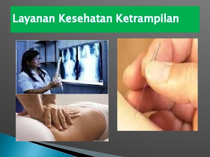 Layanan Kesehatan Ketrampilan 