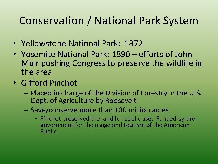 Conservation / National Park System • Yellowstone National Park: 1872 • Yosemite National Park: