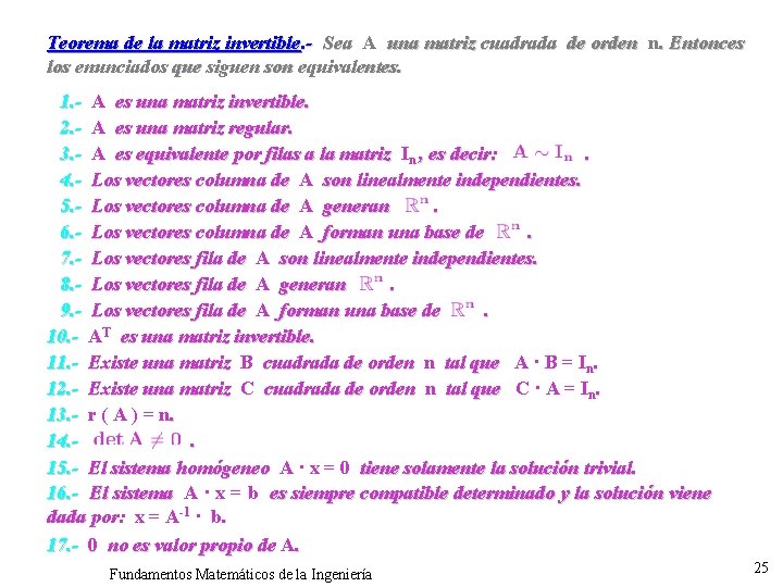 Teorema de la matriz invertible. - Sea A una matriz cuadrada de orden n.