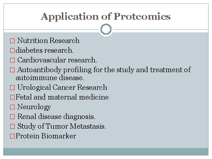 Application of Proteomics � Nutrition Research �diabetes research. � Cardiovascular research. � Autoantibody profiling