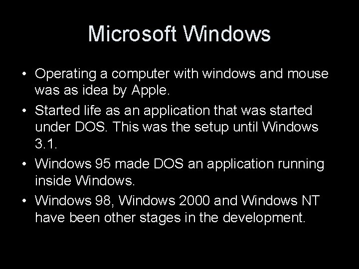 Microsoft Windows • Operating a computer with windows and mouse was as idea by