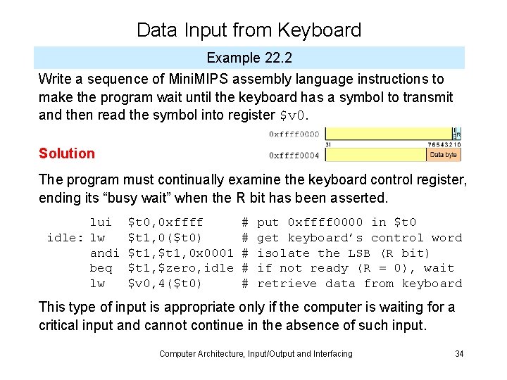Data Input from Keyboard Example 22. 2 Write a sequence of Mini. MIPS assembly