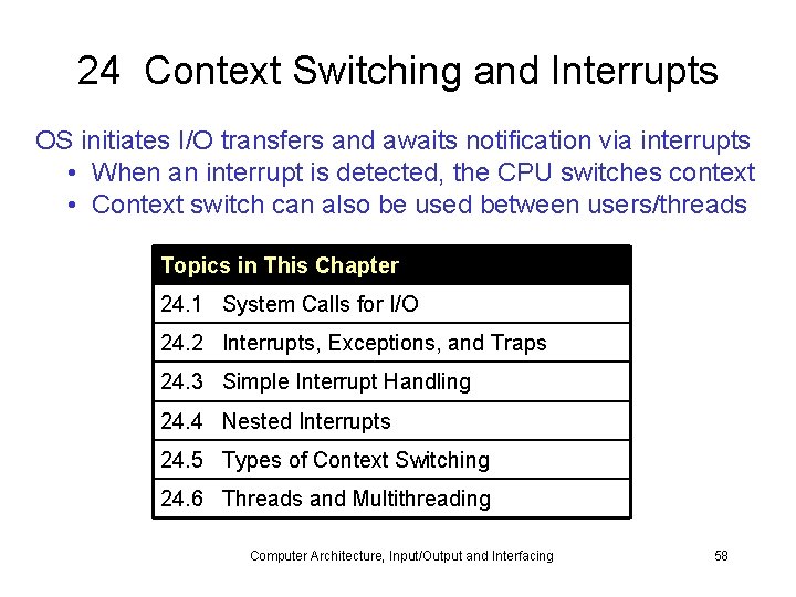 24 Context Switching and Interrupts OS initiates I/O transfers and awaits notification via interrupts