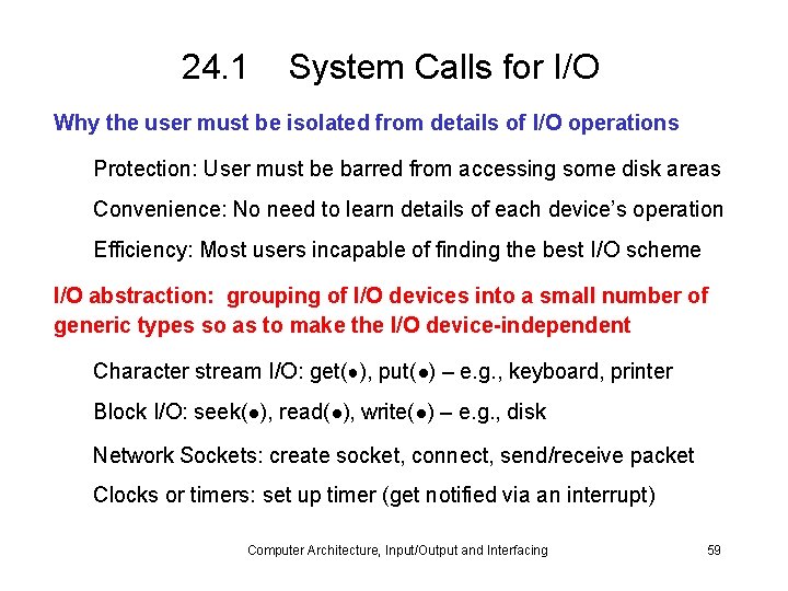 24. 1 System Calls for I/O Why the user must be isolated from details