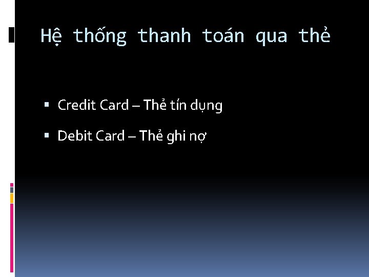 Hệ thống thanh toán qua thẻ Credit Card – Thẻ tín dụng Debit Card