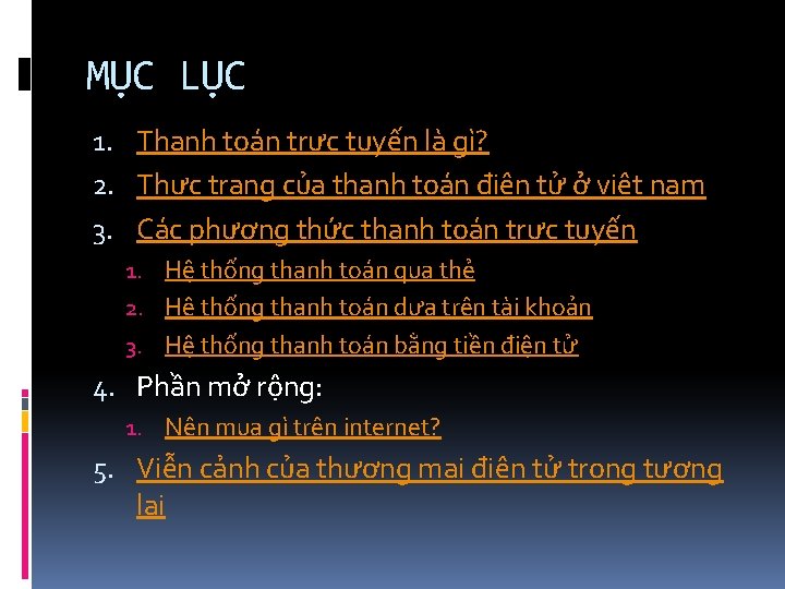 MỤC LỤC 1. Thanh toán trực tuyến là gì? 2. Thực trạng của thanh