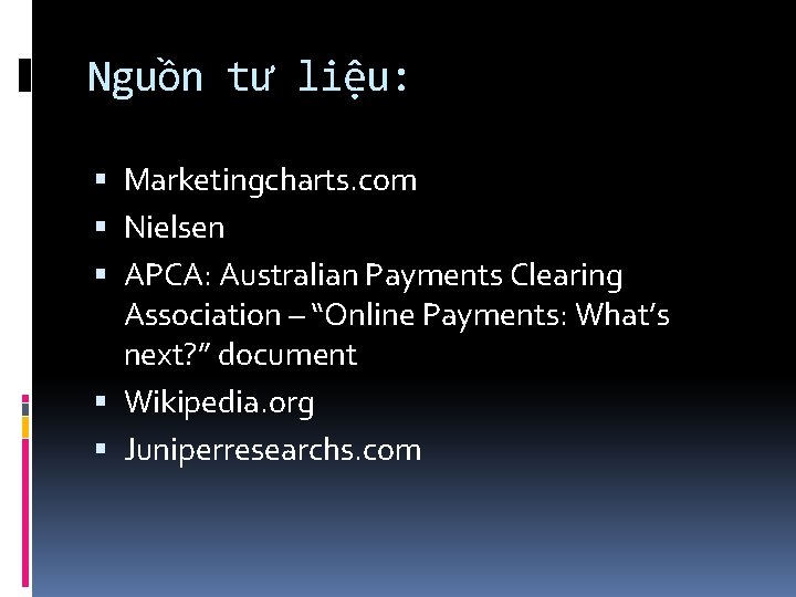 Nguồn tư liệu: Marketingcharts. com Nielsen APCA: Australian Payments Clearing Association – “Online Payments: