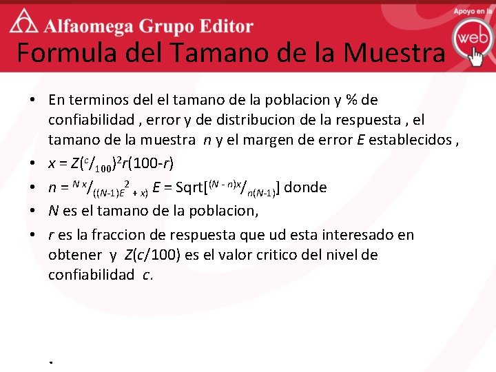 Formula del Tamano de la Muestra • En terminos del el tamano de la