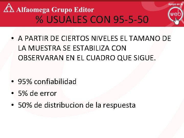 % USUALES CON 95 -5 -50 • A PARTIR DE CIERTOS NIVELES EL TAMANO