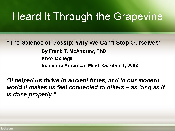 Heard It Through the Grapevine “The Science of Gossip: Why We Can’t Stop Ourselves”