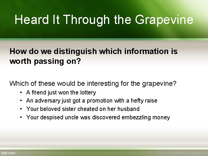 Heard It Through the Grapevine How do we distinguish which information is worth passing