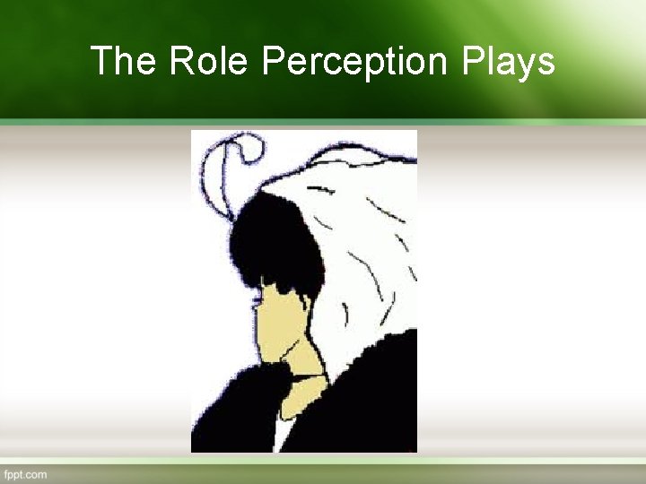 The Role Perception Plays 