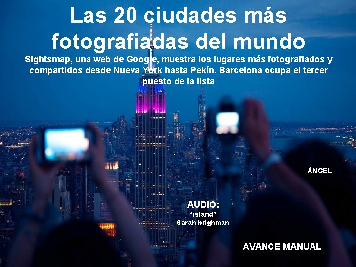 Las 20 ciudades más fotografiadas del mundo Sightsmap, una web de Google, muestra los