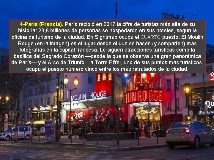 4 -París (Francia). París recibió en 2017 la cifra de turistas más alta de
