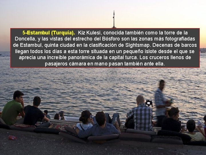 5 -Estambul (Turquía). Kiz Kulesi, conocida también como la torre de la Doncella, y