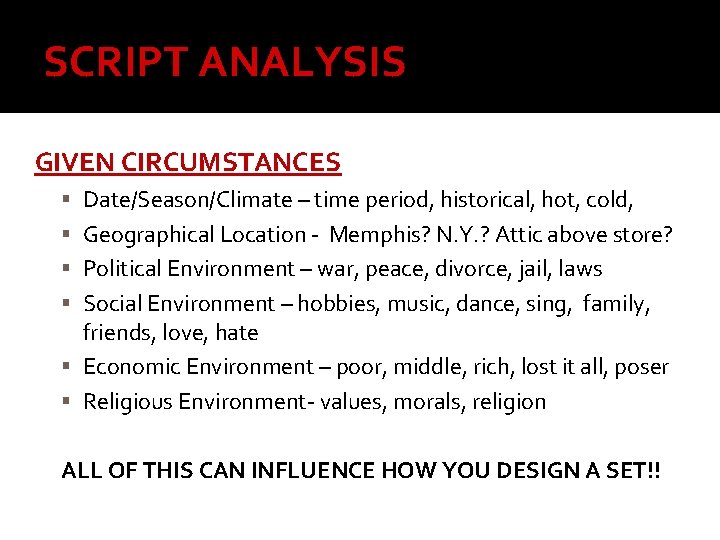 SCRIPT ANALYSIS GIVEN CIRCUMSTANCES Date/Season/Climate – time period, historical, hot, cold, Geographical Location -