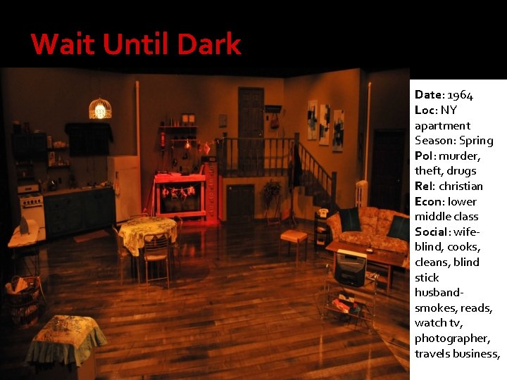 Wait Until Dark Date: 1964 Loc: NY apartment Season: Spring Pol: murder, theft, drugs