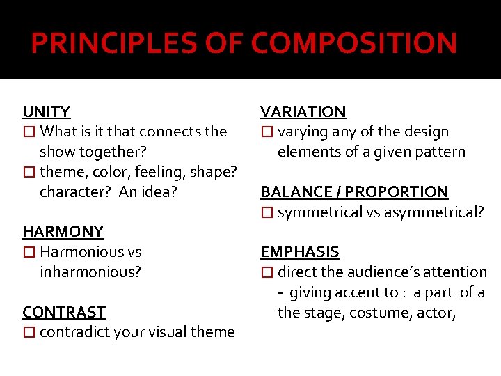 PRINCIPLES OF COMPOSITION UNITY � What is it that connects the show together? �