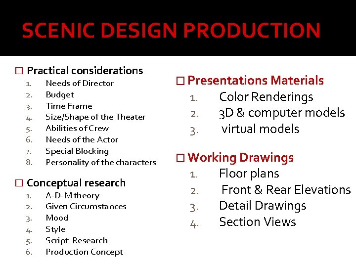 SCENIC DESIGN PRODUCTION � Practical considerations 1. 2. 3. 4. 5. 6. 7. 8.