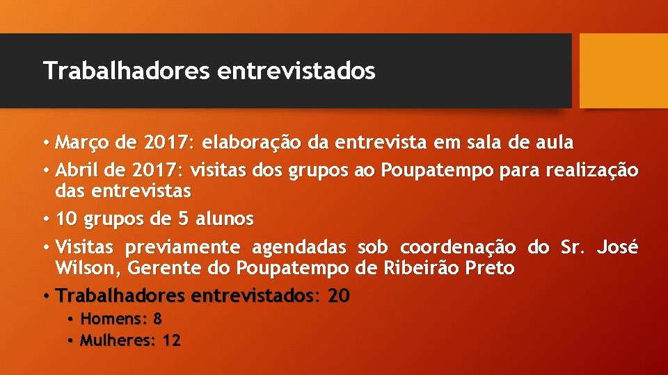 Trabalhadores entrevistados • Março de 2017: elaboração da entrevista em sala de aula •