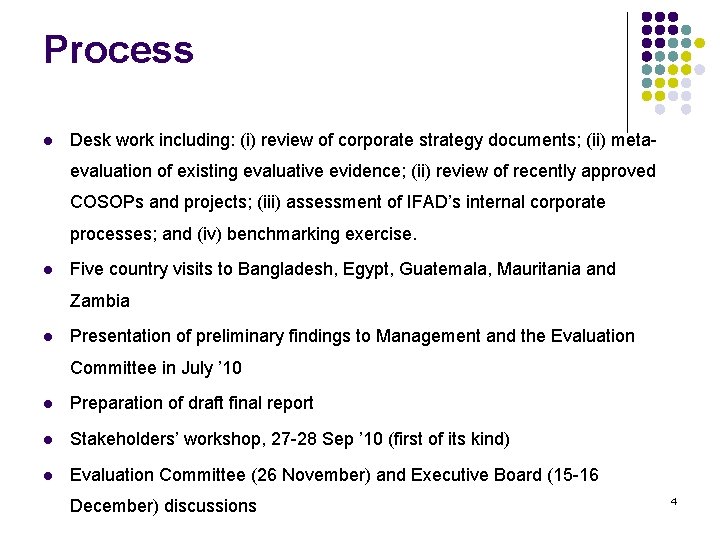 Process l Desk work including: (i) review of corporate strategy documents; (ii) metaevaluation of