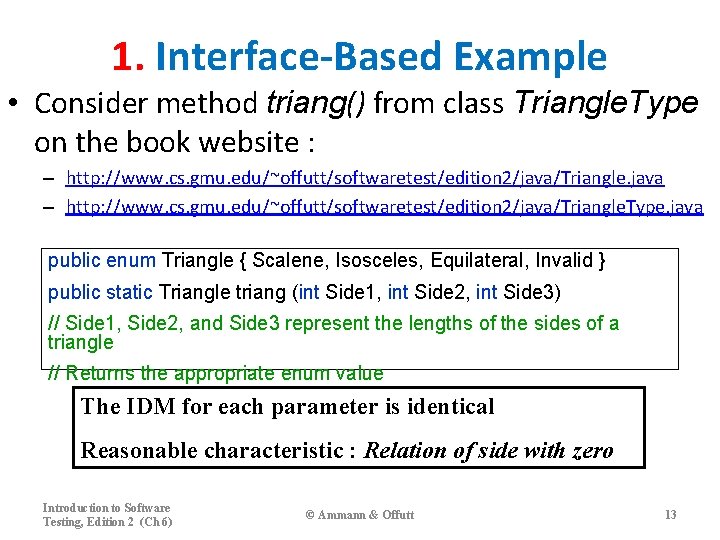 1. Interface-Based Example • Consider method triang() from class Triangle. Type on the book