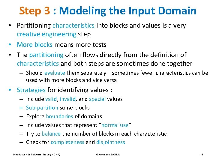 Step 3 : Modeling the Input Domain • Partitioning characteristics into blocks and values