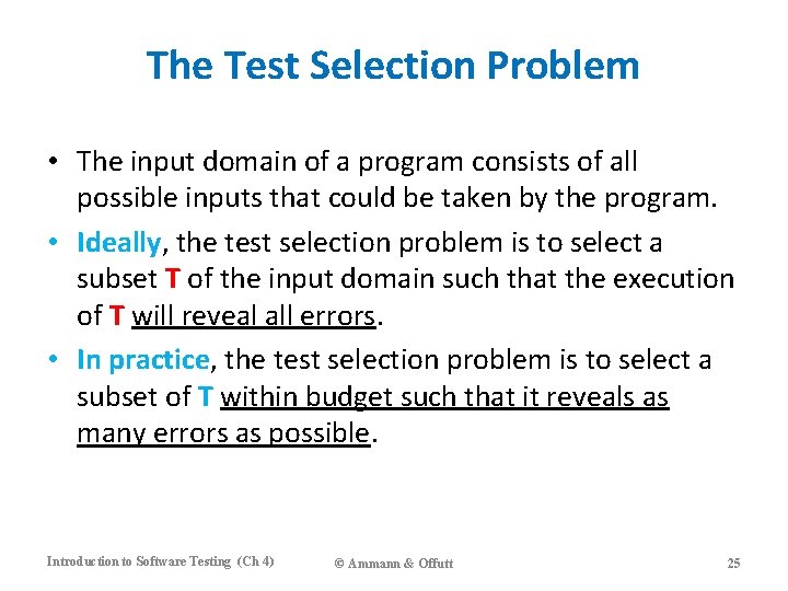 The Test Selection Problem • The input domain of a program consists of all