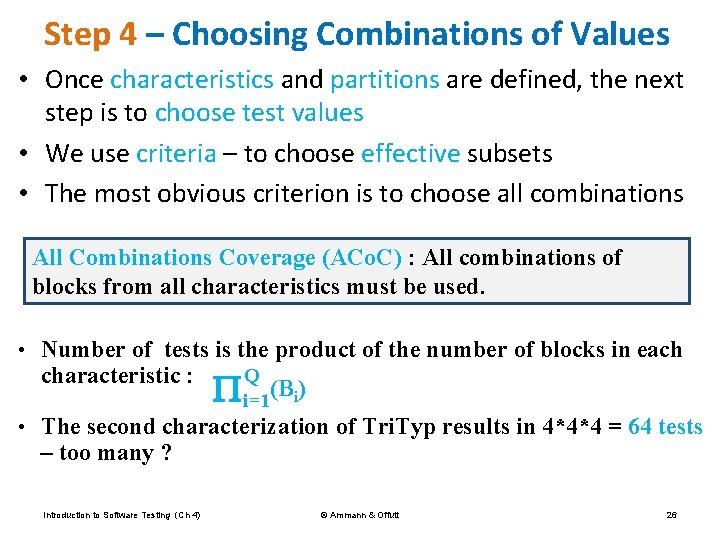 Step 4 – Choosing Combinations of Values • Once characteristics and partitions are defined,